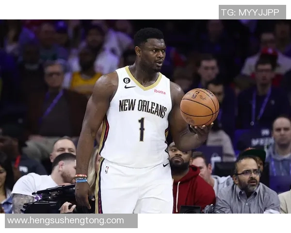 锡安体重问题持续发酵鹈鹕队聘请营养师全程跟踪管理 锡安体重问题持续发酵鹈鹕队聘请营养师全程跟踪管理