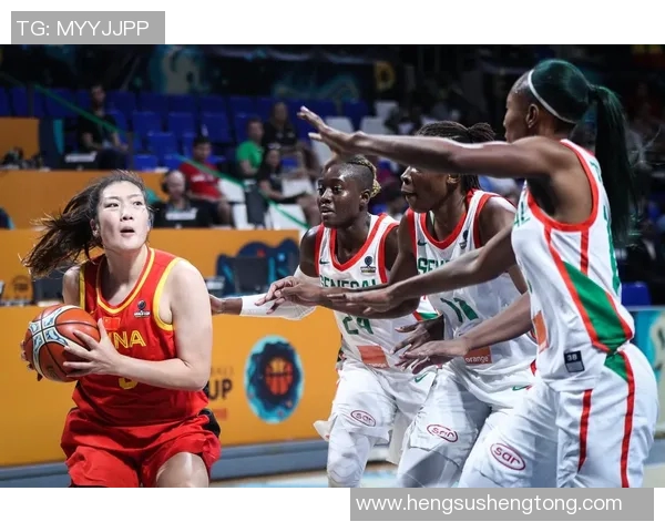 塞内加尔女篮对阵中国女篮精彩对决引发全球关注与期待
